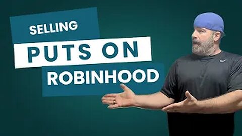 Selling puts on Robinhood - Options