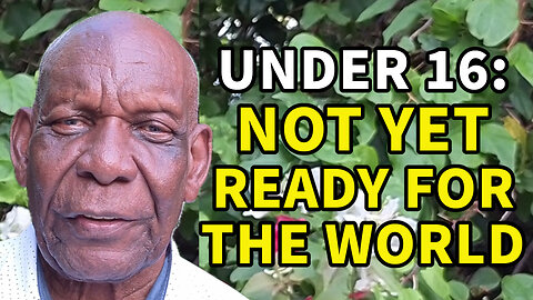 Under 16 - Not Yet Ready for the World