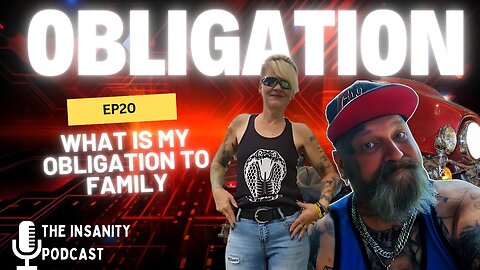Ep 20 What is my obligation to family