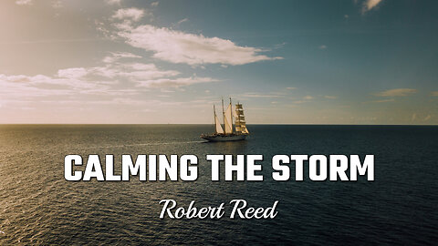 Robert Reed - Calming the Storm