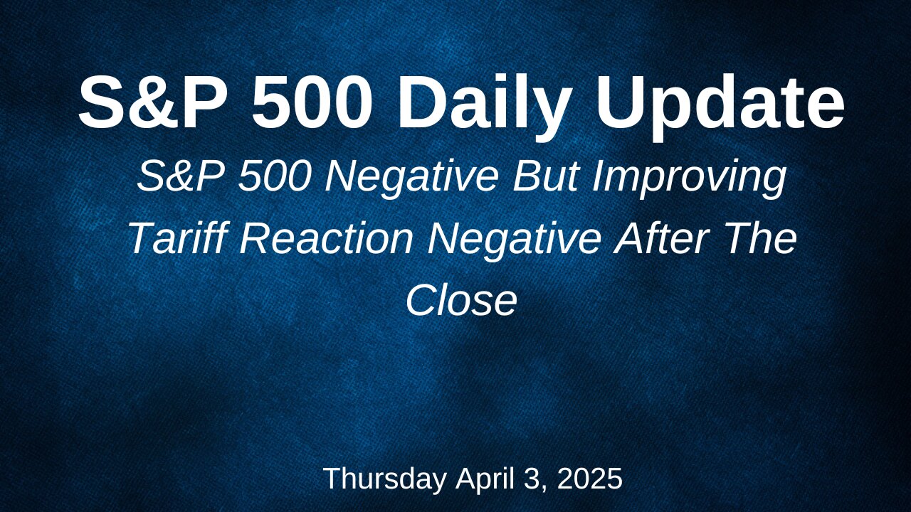 S&P 500 Daily Update for Thursday April 3, 2025