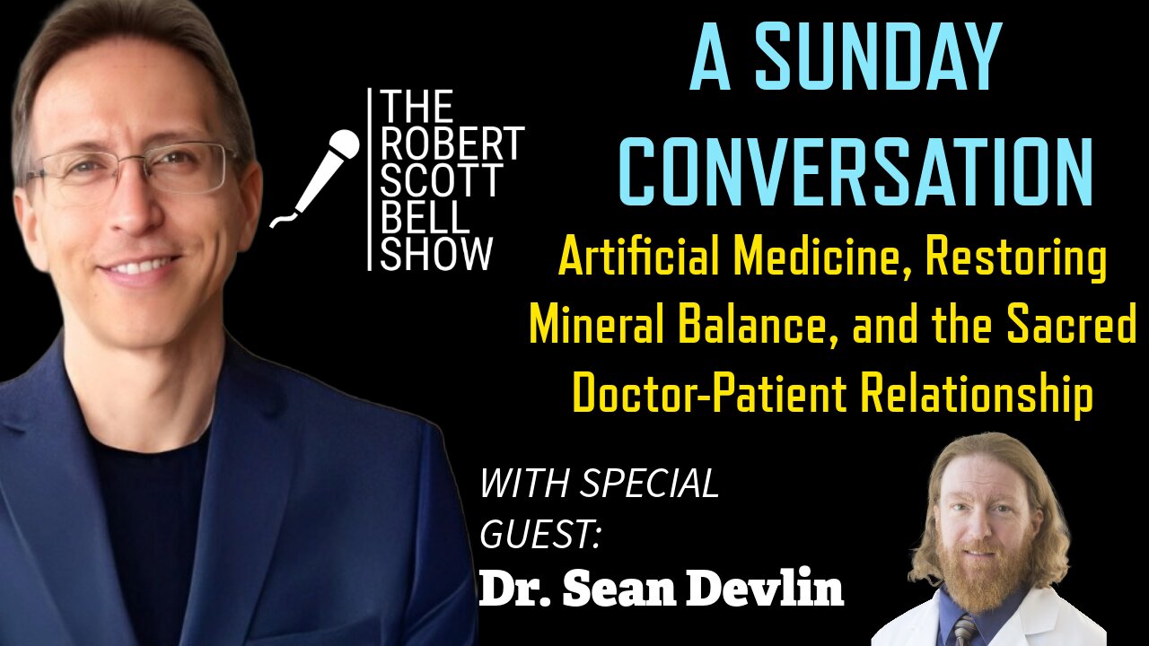 A Sunday Conversation with Dr. Sean Devlin - Artificial Medicine, Mineral Balance, and the Sacred Doctor-Patient Relationship - The RSB Show 12-14-25