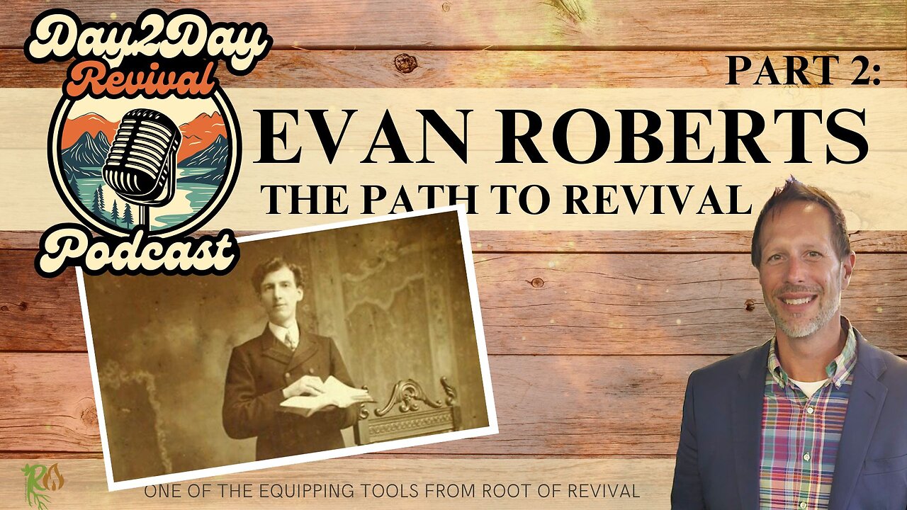Following Evan Roberts' Path to Revival, Part 2