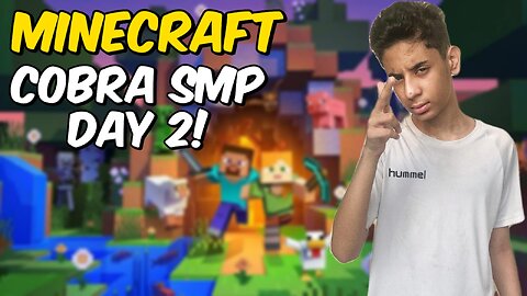 cobra smp day 2