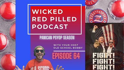 Wicked Red Pilled Podcast #64 - Panican Psyop Season