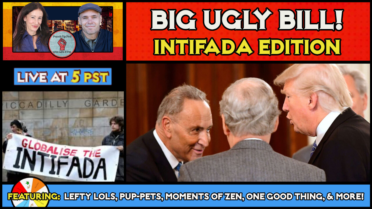 Big Ugly Bill INTIFADA Edition!