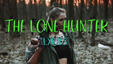The Lone Hunter - new song with lyrics #tocxicalor