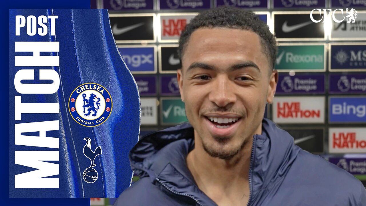 Levi Colwill praises supporters after Spurs victory: ‘We felt everything'