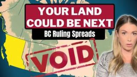 United Nations - UNDRIP Land Grab Spreading Across Canada
