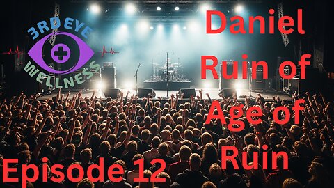 Episode 12 Daniel Ruin of Age of Ruin: A Musical Journey