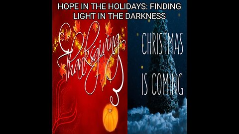 Hope in the Holidays: Finding Light in the Darkness.