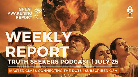 Truth Seeker Weekly Briefing | Subscriber Q&A July 25, 2025