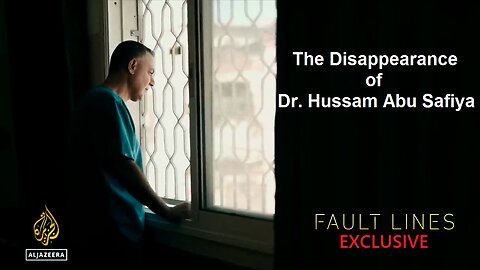 The Disappearance of Dr. Hussam Abu Safiya