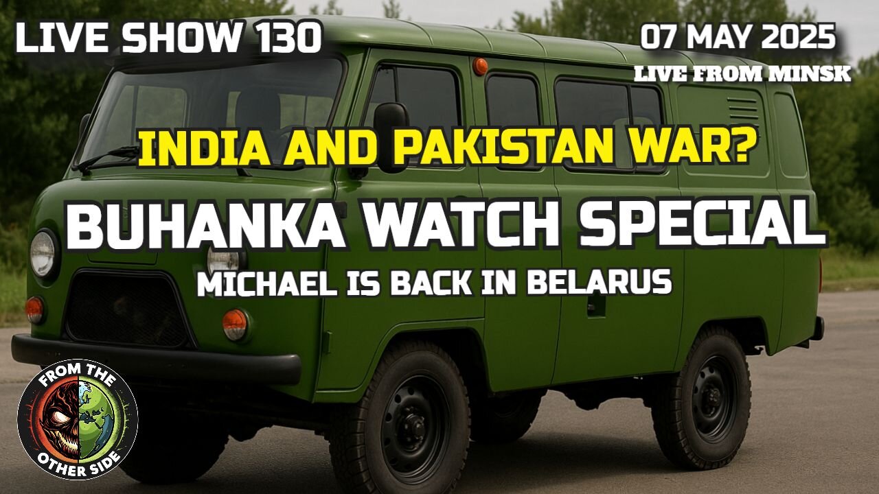 LIVE SHOW 130 - BUHANKA WATCH SPECIAL: MICHAEL VISITS BELARUS AGAIN