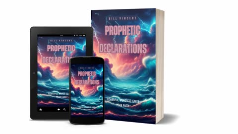 Prophetic Declarations: Powerful Words to Ignite Your Faith by Bill Vincent