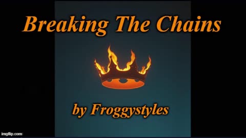 Breaking The Chains - by Froggystyles