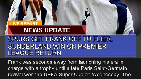 Spurs Get Frank Off to Flier Sunderland Win on Pr