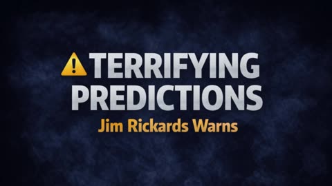 Jim Rickards Shares Terrifying Predictions 🚨 What’s Coming Will Shock the World
