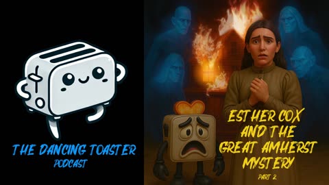 The Dancing Toaster- Exploited by the Living, Tormented by the Dead- The Great Amherst Mystery p 2