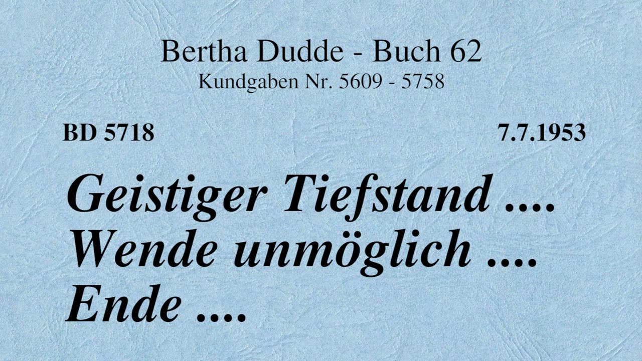 BD 5718 - GEISTIGER TIEFSTAND .... WENDE UNMÖGLICH .... ENDE ....