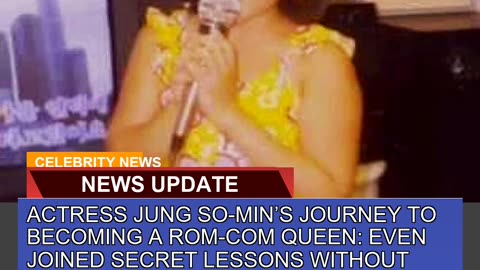 Actress Jung Somins Journey to Becoming a Romco