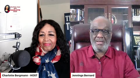 POLITICAL TALK WITH CHARLOTTE - SPECIAL GUEST JENNINGS BERNARD - MEMPHIS