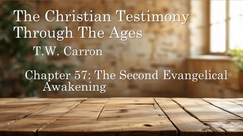The Christian Testimony Through The Ages | Chapter 57: The Second Evangelical Awakening