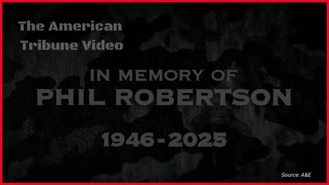 Powerful Tribune Released In Honor Of Late Phil Robertson Upon News Of Passing