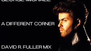 George Michael - A Different Corner (David R. Fuller Mix)