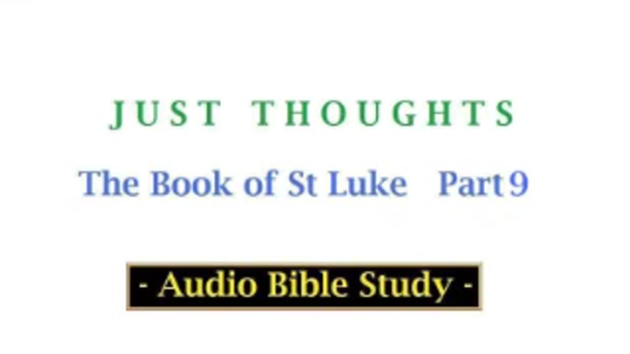 Just Thoughts - The Book of St. Luke Part 9 (2013) Retro