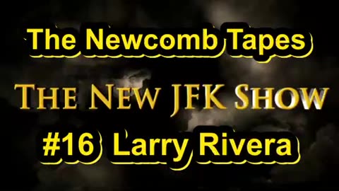 New JFK Show #16- Rivera & King Play The Fred Newcome Tapes. Mandatory JFK Knowledge!