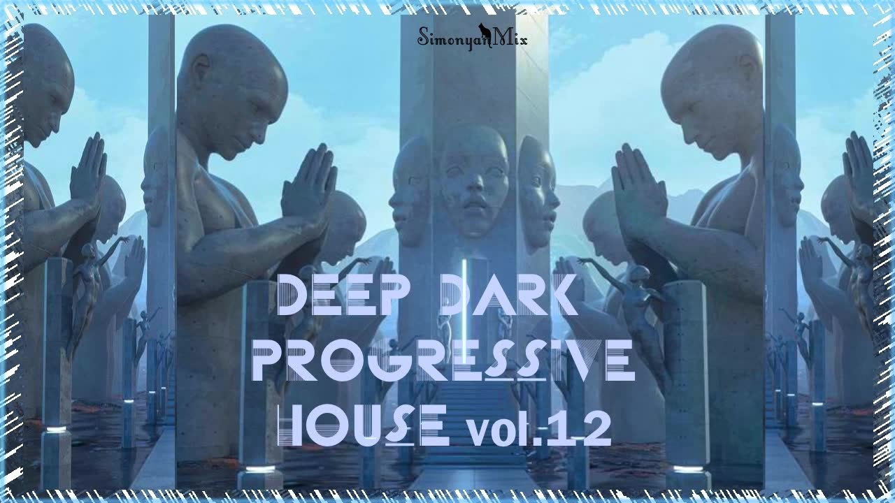 Deep Dark Progressive House ♠ DUB Mix vol.12 by Simonyàn #508
