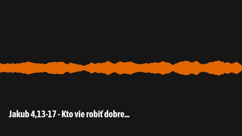 Jakub 4,13-17 - Kto vie robiť dobre...