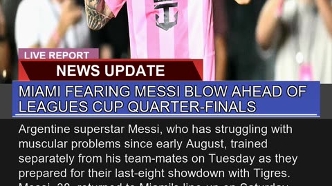 Miami Fearing Messi Blow Ahead of Leagues Cup Quar