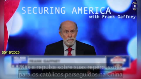 【PT】Frank Gaffney pede que o Papa repudie o acordo Vaticano-PCCh