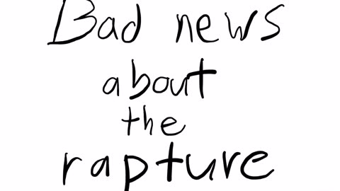 Bad news about the rapture