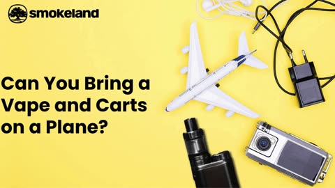 Flying with Vapes: Can You Bring a Vape and Carts on a Plane?