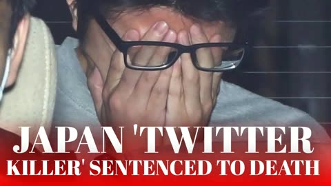 Japan 'Twitter killer' sentenced to death