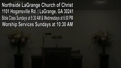 Northside LaGrange Church of Christ Live Stream for 7-27-25