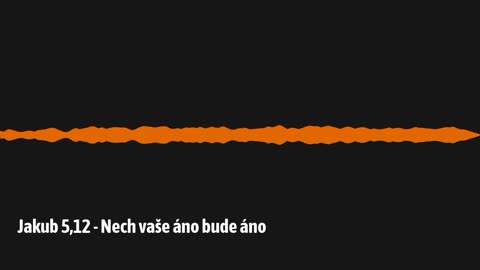 Jakub 5,12 - Nech vaše áno bude áno