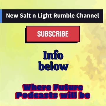 Salt n Light Rumble Channel *NEW* Future podcasts will be on here