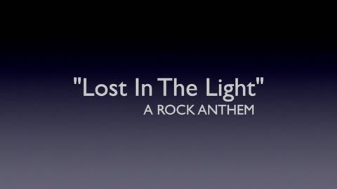 LOST IN THE LIGHT/A ROCK ANTHEM
