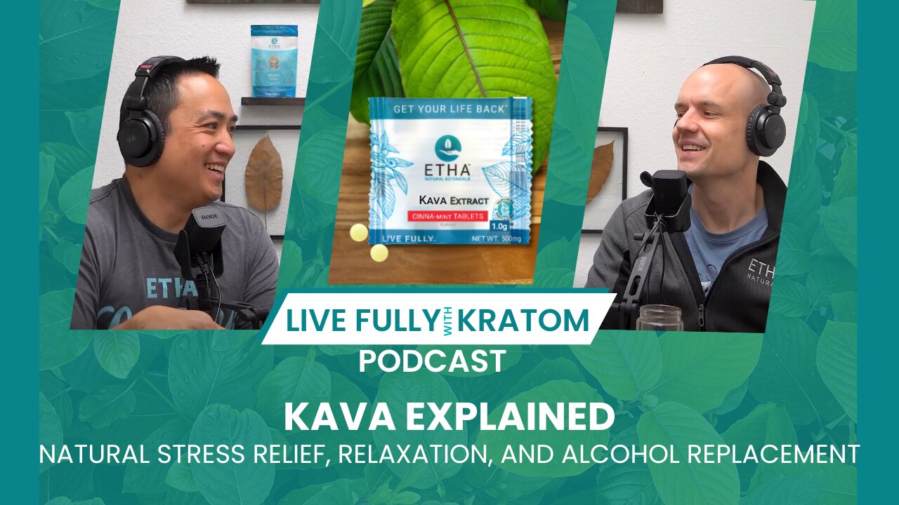 Kava Explained: Natural Stress Relief, Relaxation, and Alcohol Replacement | Ep 92 | Live Fully