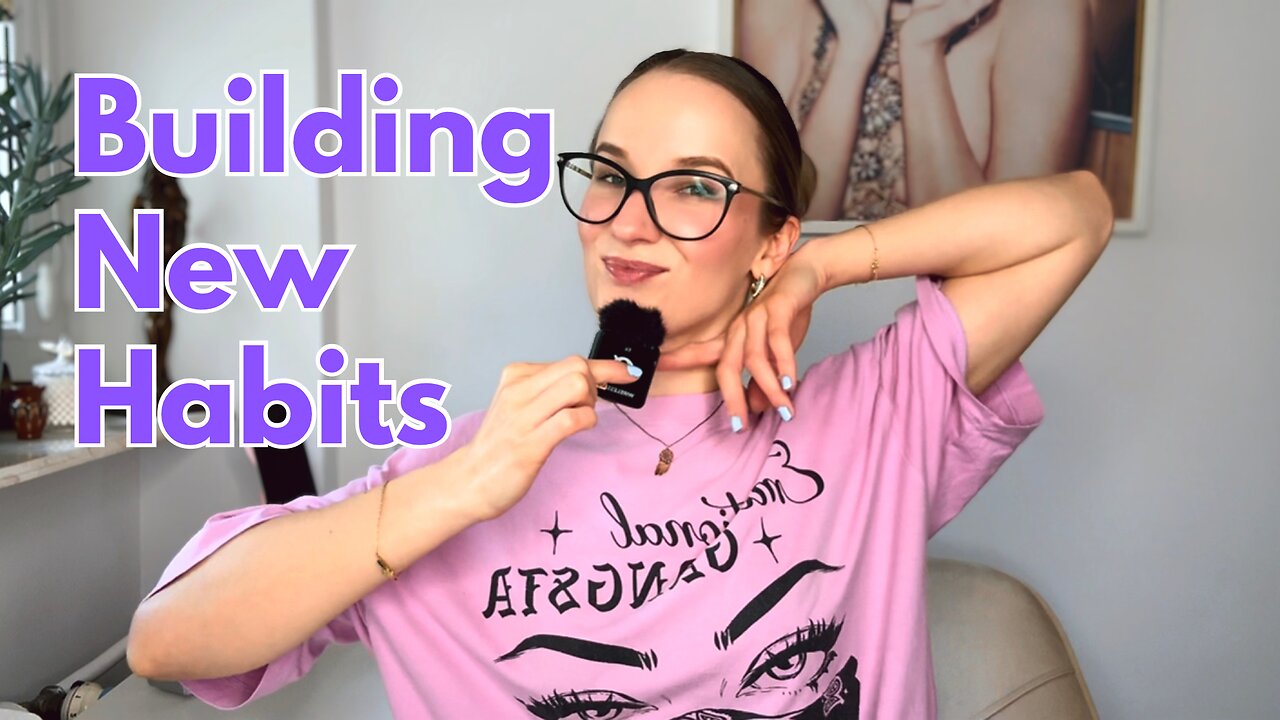 How To Build New Habits? + The Mindset You Need To Make A Change