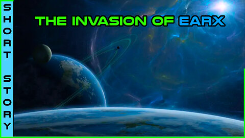 Human Narrated : The invasion of Earx | r/HFY