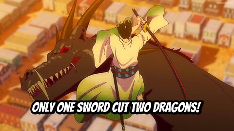 Only One Sword Cut Two Dragons!