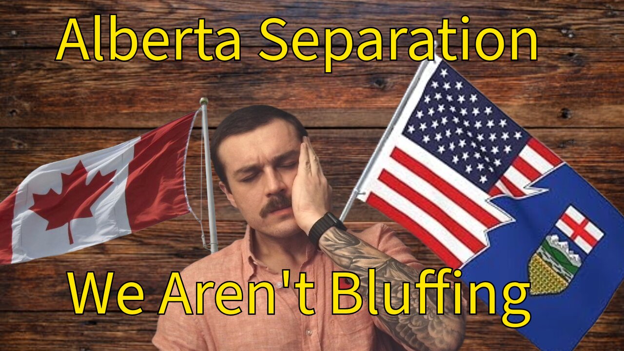 Canada is Over - Alberta Separatist Movement