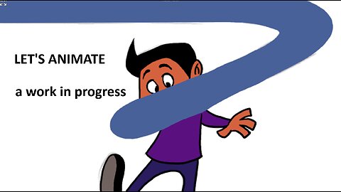 LET'S ANIMATE a work in progress