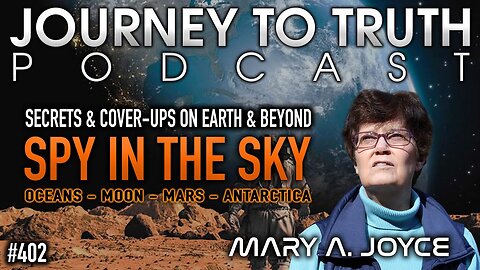 EP 402 | Mary A. Joyce | Secrets & Cover-Ups On Earth & Beyond | OCEANS-MOON-MARS-ANTARCTICA & MORE