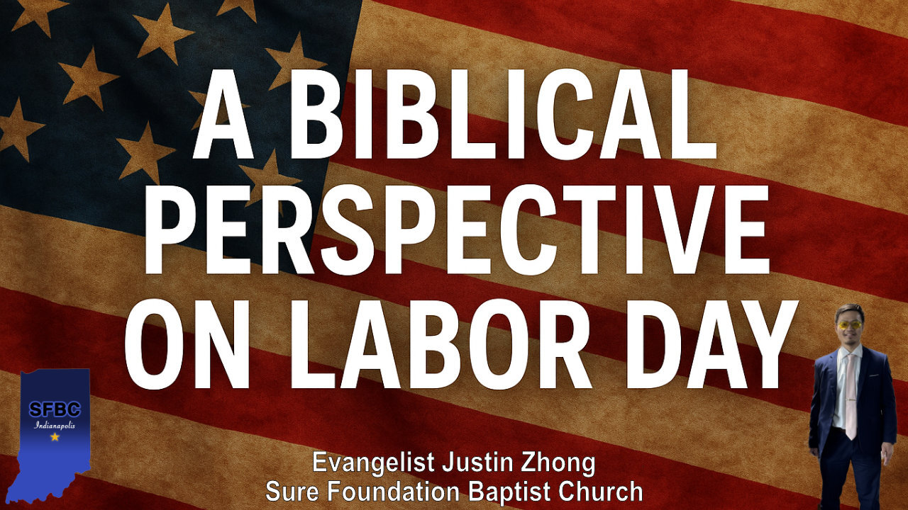 A Biblical Perspective on Labor Day | Evangelist Justin Zhong